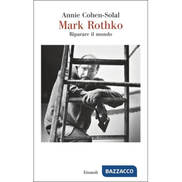 Mark Rothko. Riparare il mondo