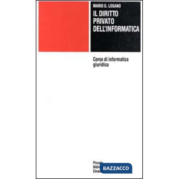 Corso di informatica giuridica. Vol. 2: Diritto privato dell'Informatica.