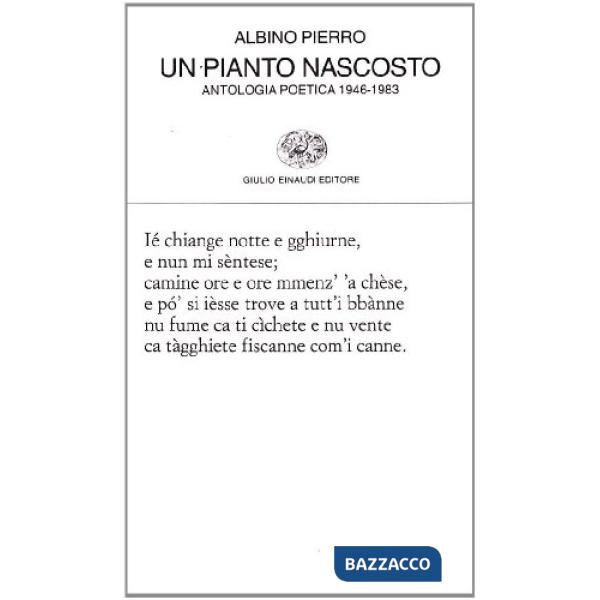 Pianto nascosto. Antologia poetica 1946-1983 (Un)