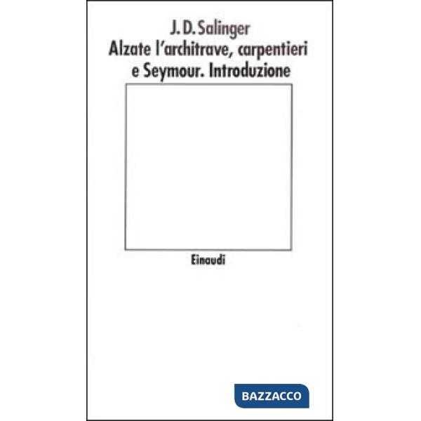 Alzate l'architrave, carpentieri-Seymour. Introduzione