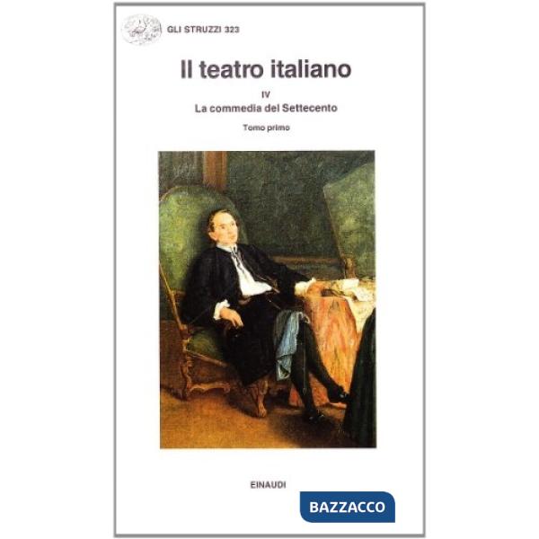 Teatro italiano (Il). Vol. 4: La commedia del Settecento.