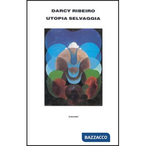 Utopia selvaggia. Rimpianto dell'innocenza perduta. Una fiaba