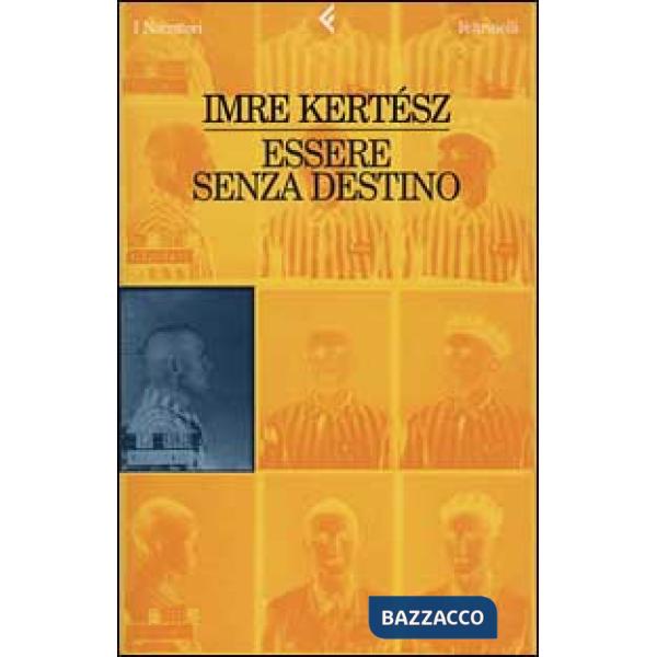 Essere senza destino