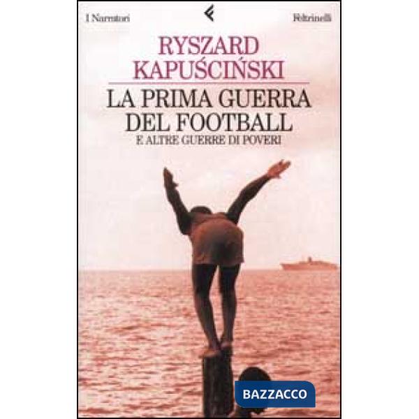 Prima guerra del football e altre guerre di poveri (La)