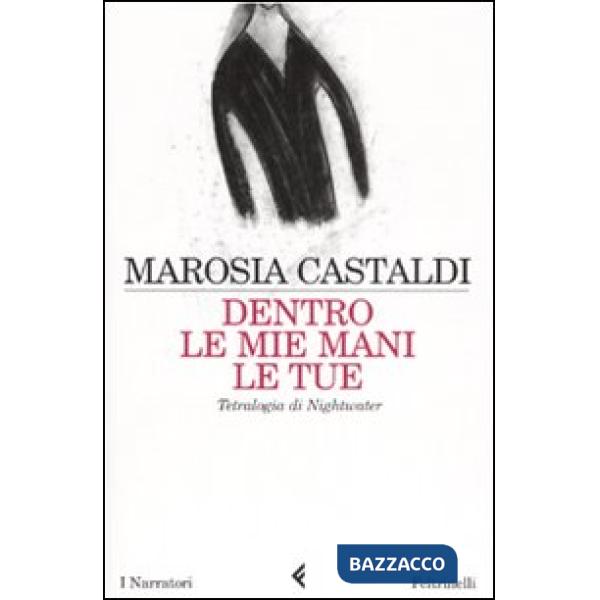 Dentro le mie mani le tue. Tetralogia di Nightwater