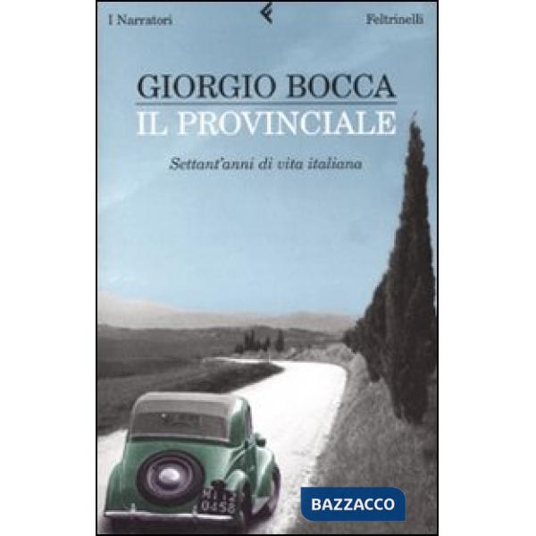 Provinciale. Settant'anni di vita italiana (Il)