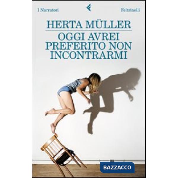 Oggi avrei preferito non incontrarmi