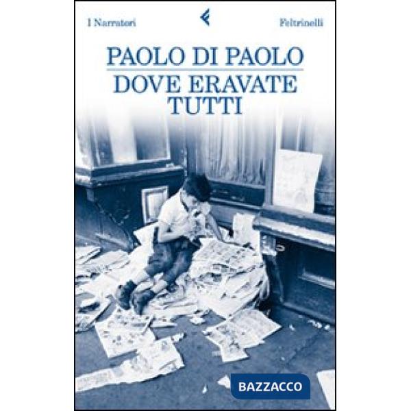 Dove eravate tutti