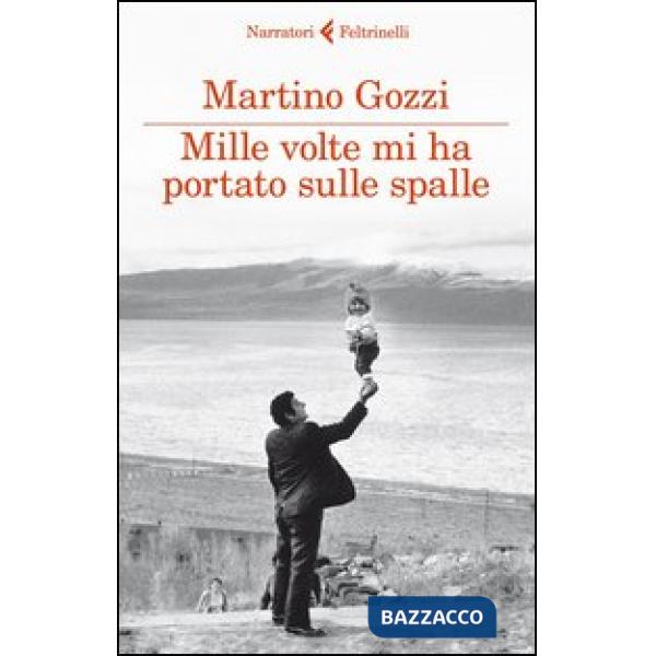 Mille volte mi ha portato sulle spalle