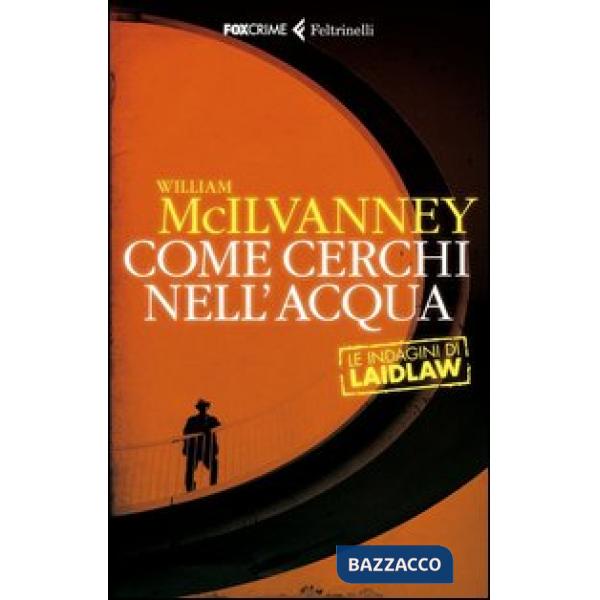 Come cerchi nell'acqua. Le indagini di Laidlaw