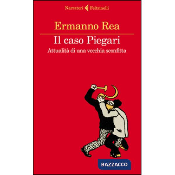 Caso Piegari. Attualità di una vecchia sconfitta (Il)