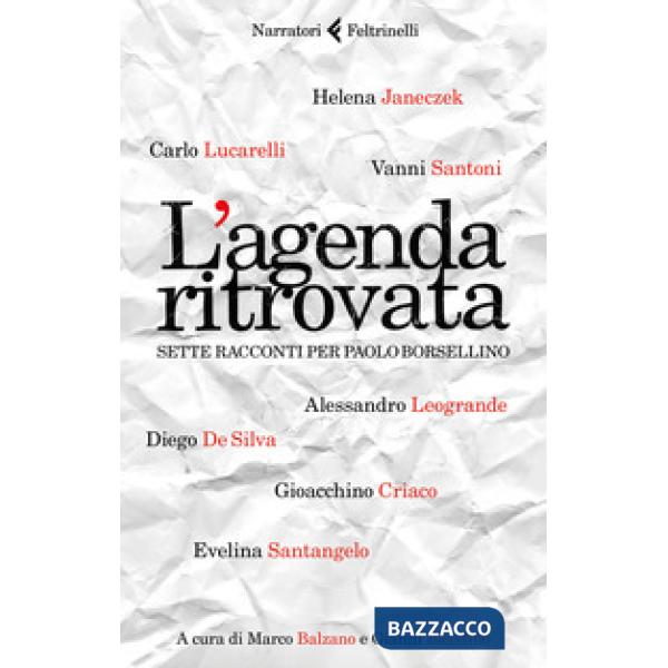 Agenda ritrovata. Sette racconti per Paolo Borsellino (L')