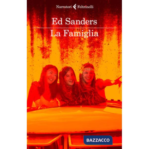 Famiglia. Charles Manson e gli assassini di Sharon Tate (La)
