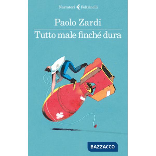 Tutto male finché dura