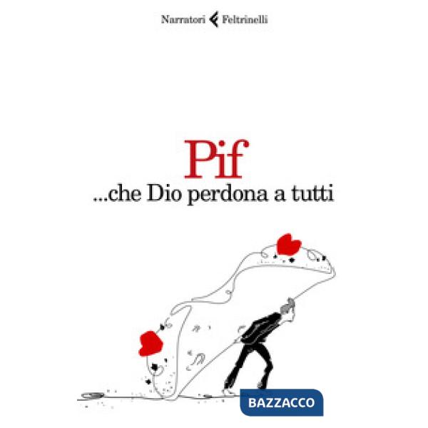 ... Che Dio perdona a tutti