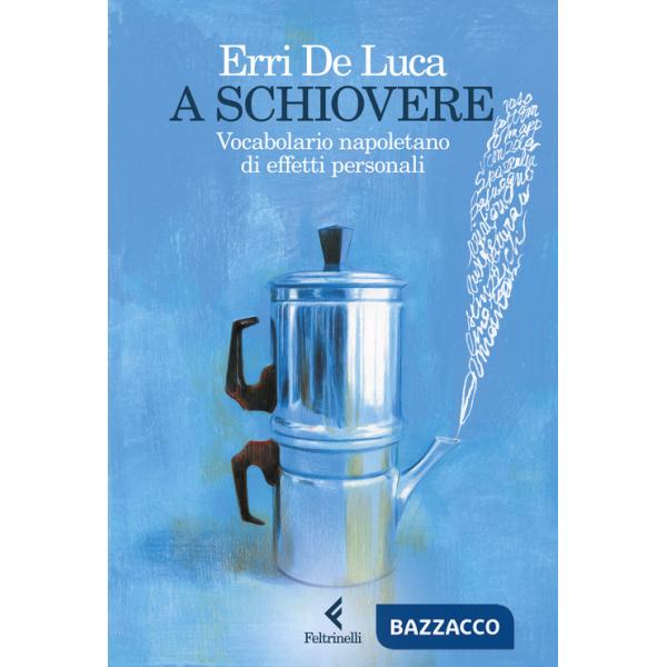 A schiovere. Vocabolario napoletano di effetti personali