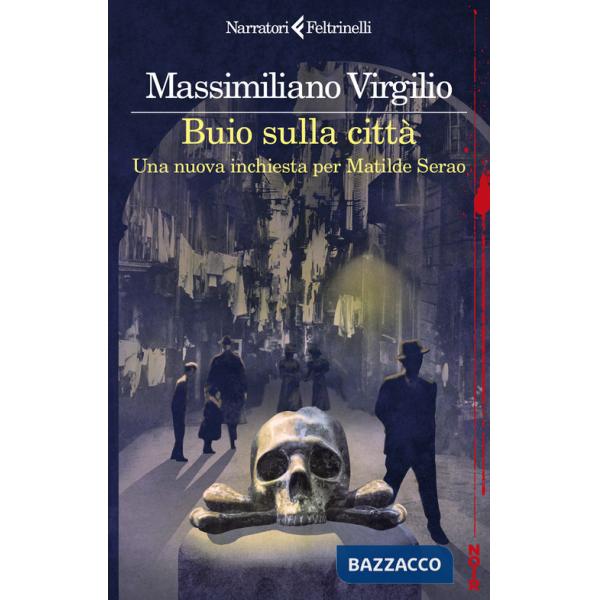 Buio sulla città. Una nuova inchiesta per Matilde Serao