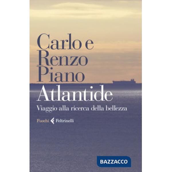 Atlantide. Viaggio alla ricerca della bellezza