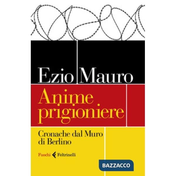 Anime prigioniere. Cronache dal muro di Berlino