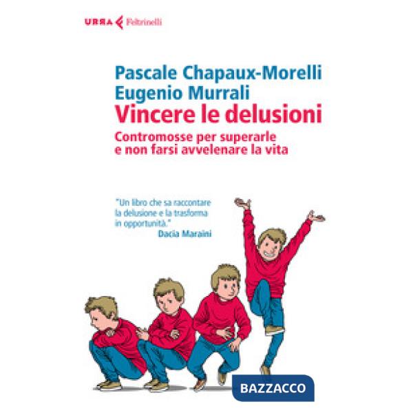 Vincere le delusioni. Contromosse per superarle e non farsi avvelenare la vita