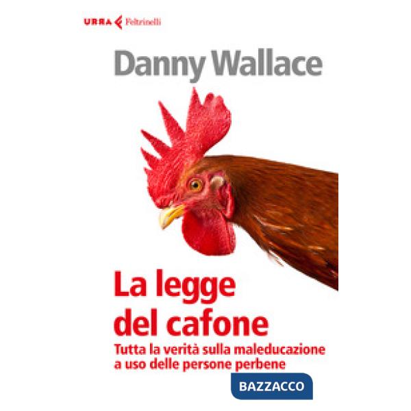 Legge del cafone. Tutta la verità sulla maleducazione a uso delle persone perben