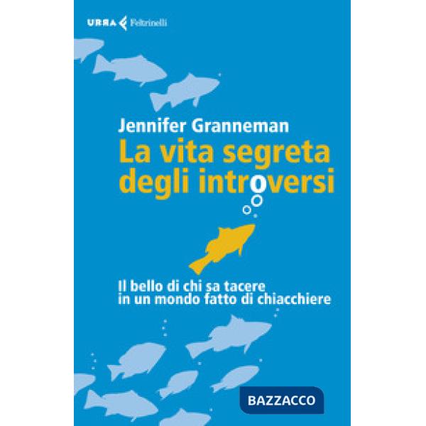 Vita segreta degli introversi. Il bello di chi sa tacere in un mondo fatto di ch