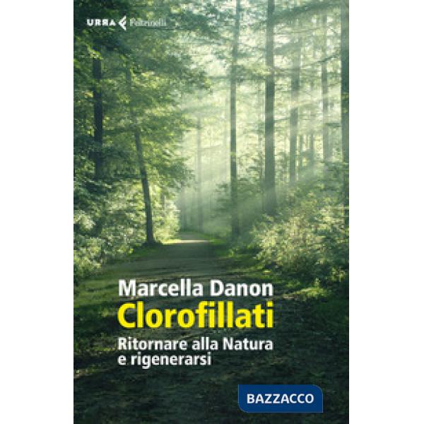 Clorofillati. Rieducarsi alla natura e rigenerarsi
