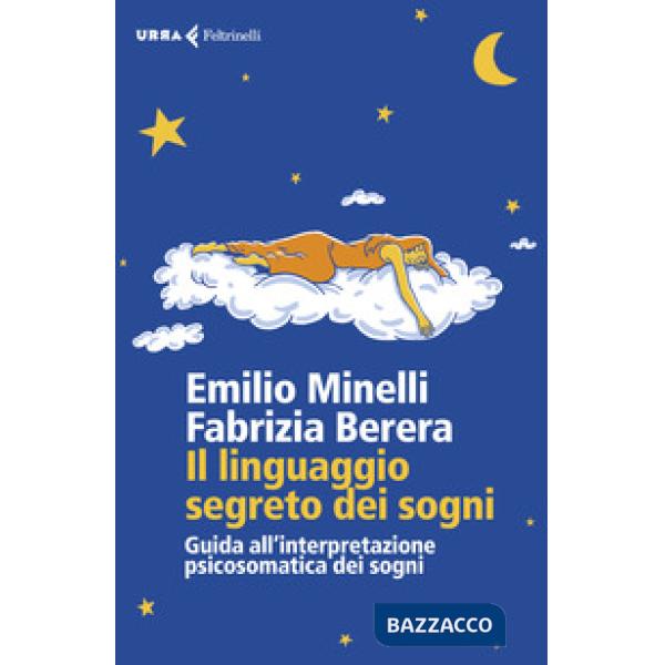 Linguaggio segreto dei sogni. Guida all'interpretazione psicosomatica dei sogni
