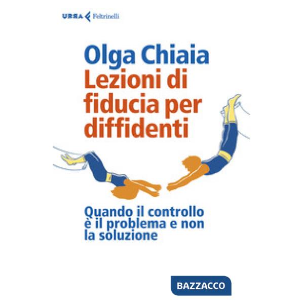 Lezioni di fiducia per diffidenti. Quando il controllo è il problema e non la soluzione