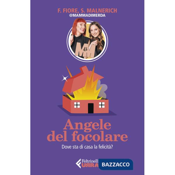 Angele del focolare. Dove sta di casa la felicità?