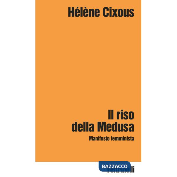 Riso della Medusa. Manifesto femminista (Il)
