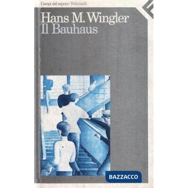 Bauhaus. Weimar, Dessau, Berlino 1919-33 (Il)