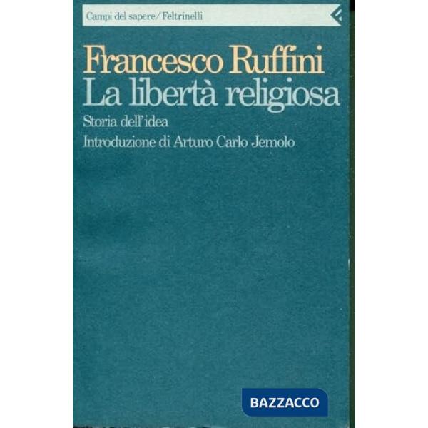 Libertà religiosa. Storia dell'idea (La)