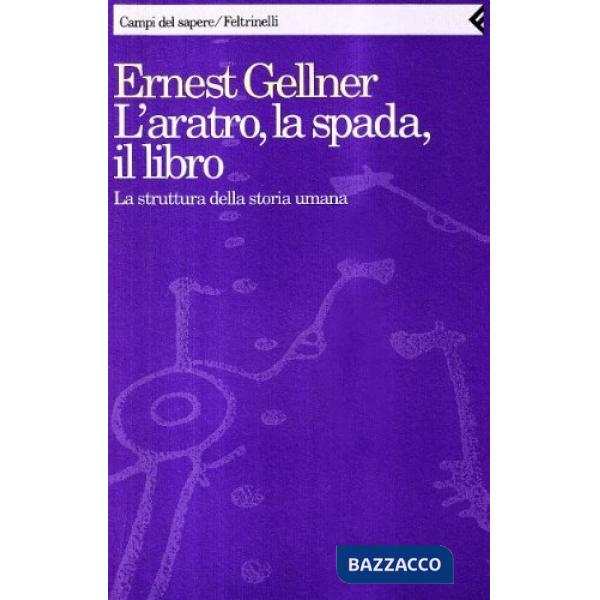 Aratro, la spada, il libro. La struttura della storia umana (L')
