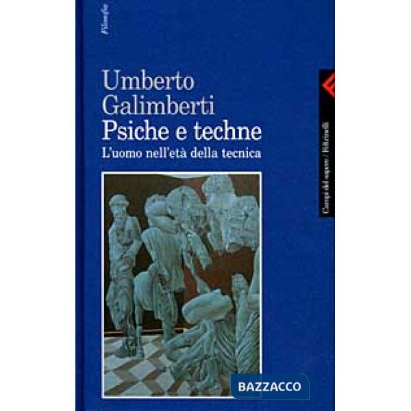 Psiche e techne. L'uomo nell'età della tecnica