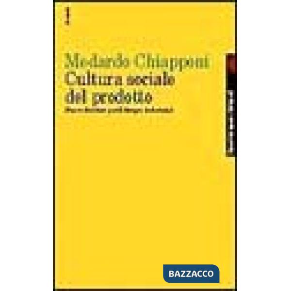Cultura sociale del prodotto. Nuove frontiere per il disegno industriale