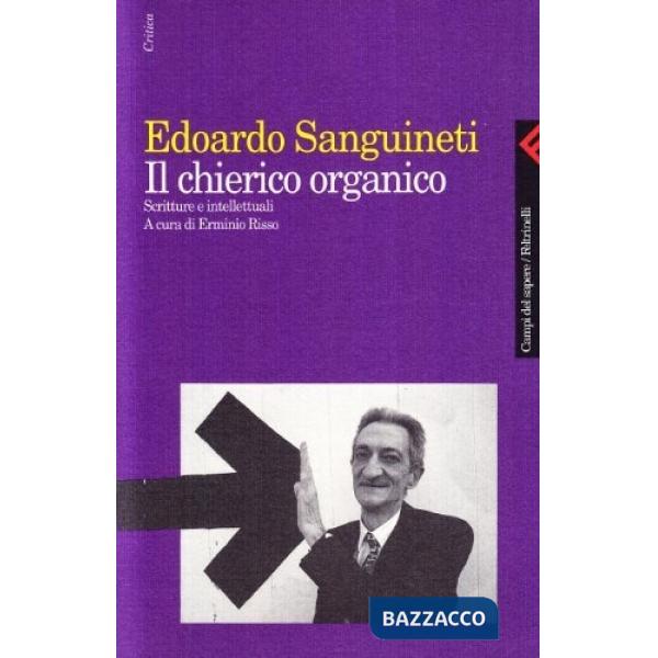 Chierico organico. Scritture e intellettuali (Il)