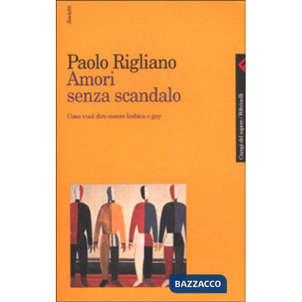 Amori senza scandalo. Cosa vuol dire essere lesbica e gay