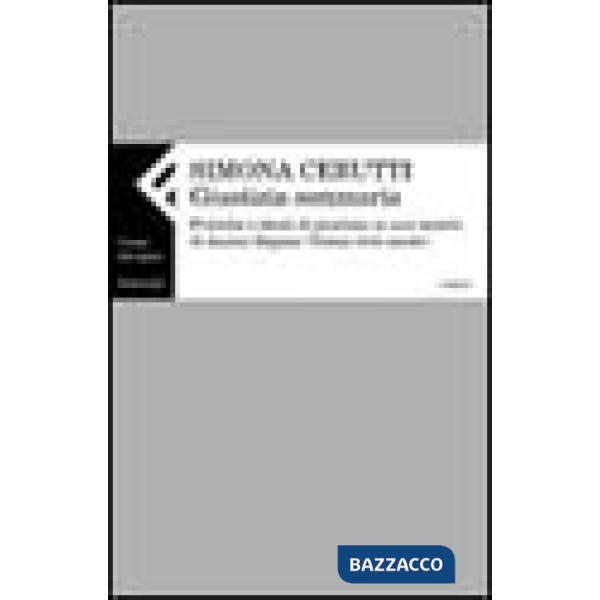 Giustizia sommaria. Pratica e ideali di giustizia in una società di Ancien Régime (Torino XVIII secolo)