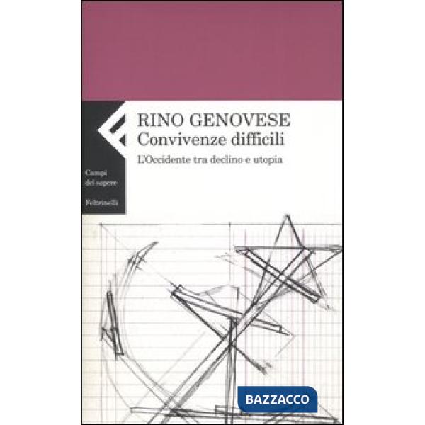 Convivenze difficili. L'Occidente tra declino e utopia