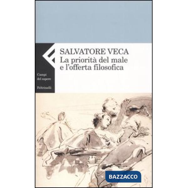 Priorità del male e l'offerta filosofica (La)