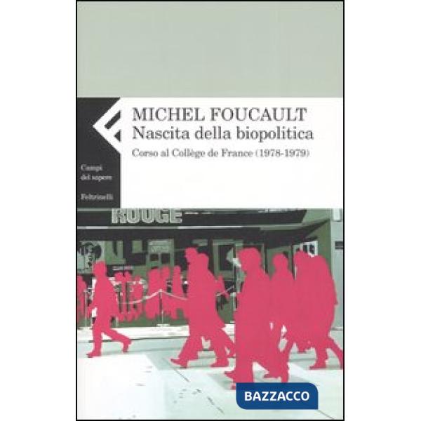 Nascita della biopolitica. Corso al Collège de France (1978-1979)