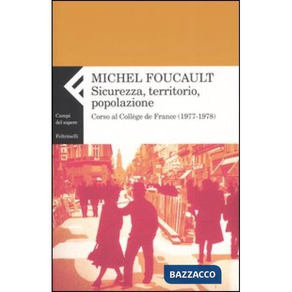 Sicurezza, territorio, popolazione. Corso al Collège de France (1977-1978)
