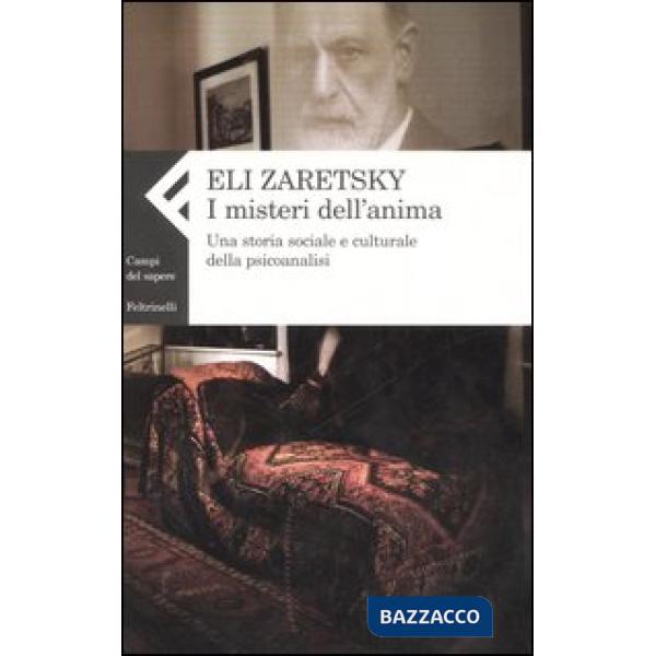 Misteri dell'anima. Una storia sociale e culturale della psicoanalisi (I)