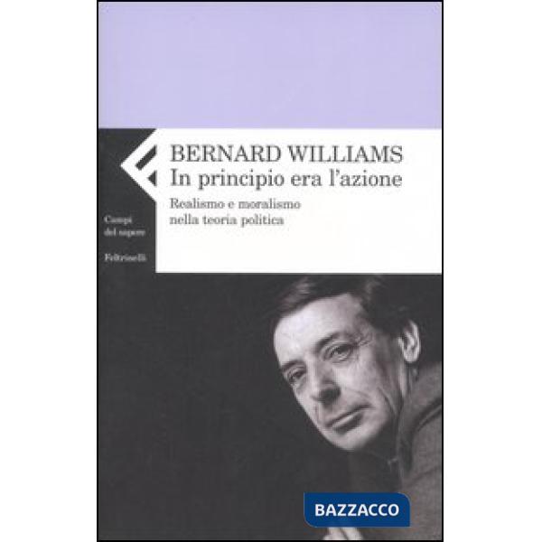 In principio era l'azione. Realismo e moralismo nella teoria politica