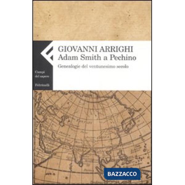 Adam Smith a Pechino. Genealogie del ventunesimo secolo