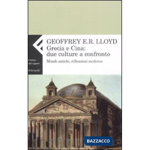 Grecia e Cina: due culture a confronto. Mondi antichi, riflessioni moderne