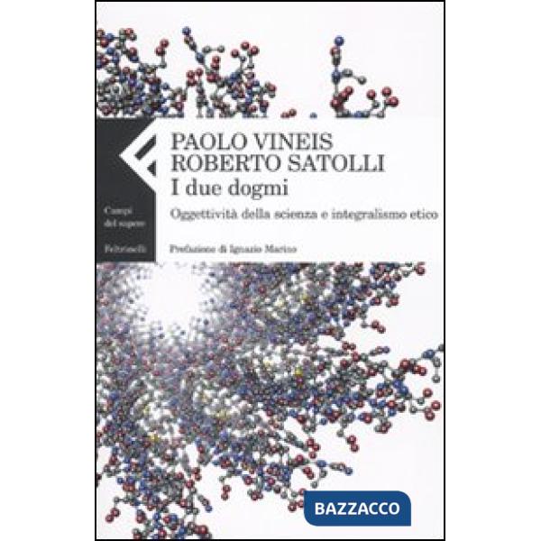 Due dogmi. Oggettività della scienza e integralismo etico (I)