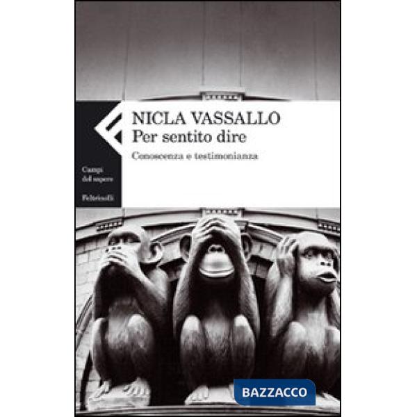 Per sentito dire. Conoscenza e testimonianza