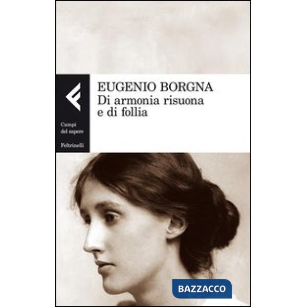 Di armonia risuona e di follia